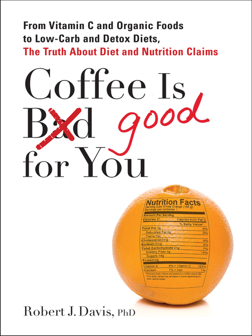 Title details for Coffee is Good for You by Robert J. Davis - Available